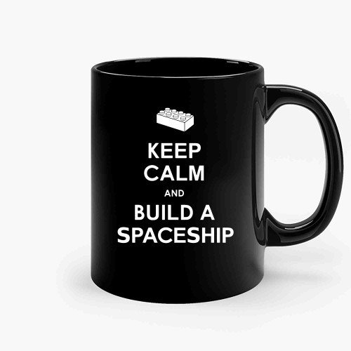 Keep Calm And Build A Spaceship Ceramic Mugs