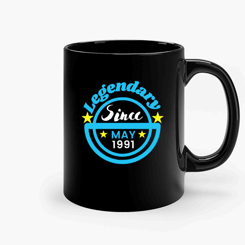 Legendary Since May 1991-Copy Ceramic Mugs