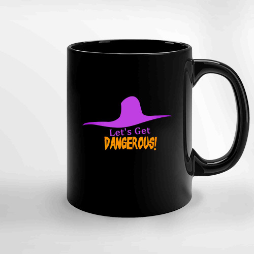 Let S Get Dangerous Ceramic Mugs Let S Get Dangerous Ceramic Mugs