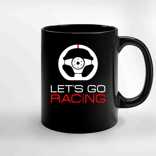 Let S Go Racing Ceramic Mugs