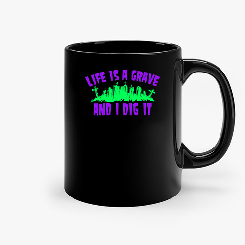 Lives Is A Grave Ceramic Mugs