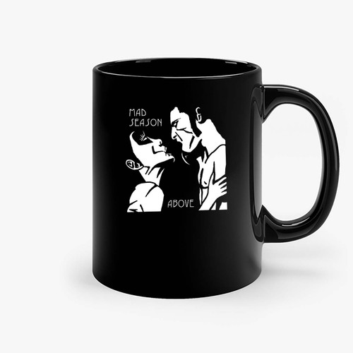 Mad Season Above Ceramic Mugs