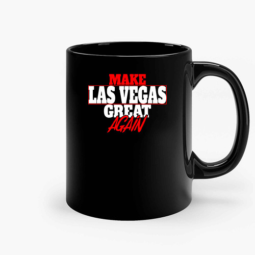 Make Las Vegas Great Again Ceramic Mugs