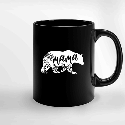 Mama Bear Mama Bear Mom Birthday Gift Mom Life Shirts Mama Bear Ceramic Mugs