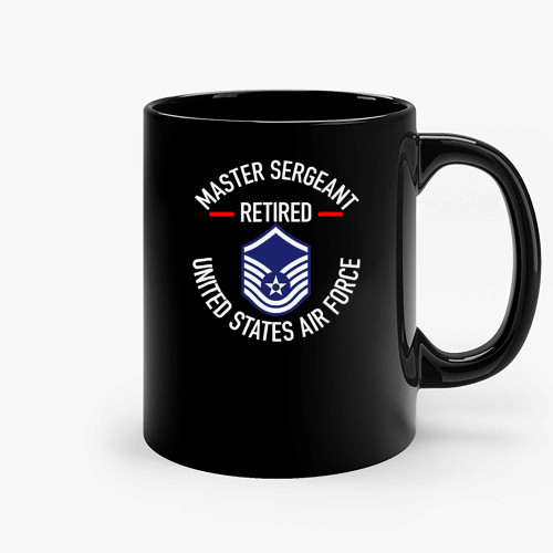 Master Sergeant Retired Air Force Military Retirement Ceramic Mugs