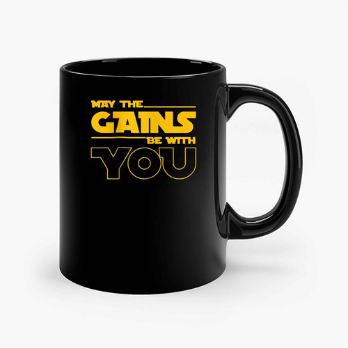 May The Gains Be With You Ceramic Mugs