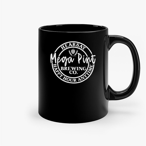 Mega Pint Brewing Co Happy Hour Anytime Hearsay Ceramic Mugs