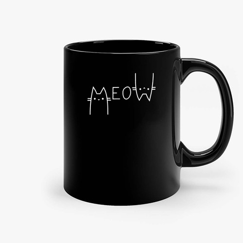 Meow Cat Meow Kitty Funny Cats Mom And Cat Dad Ceramic Mugs