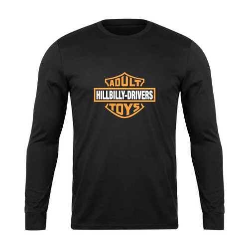 Adult Hilbilly Drivers Toys Long Sleeve T-Shirt