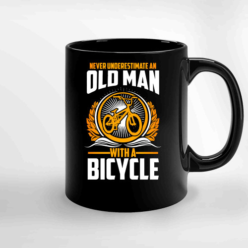 Never Underestimate An Old Man With A Bicycle Shirt Ceramic Mugs
