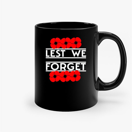 Remembrance Day Lest We Forget Ceramic Mugs Remembrance Day Lest We Forget Ceramic Mugs