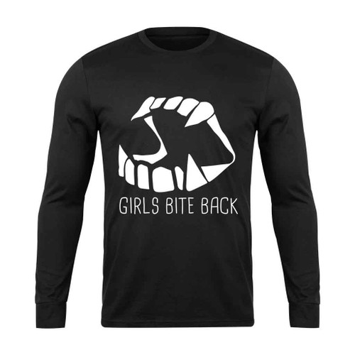 Girls Bite Back Long Sleeve T-Shirt