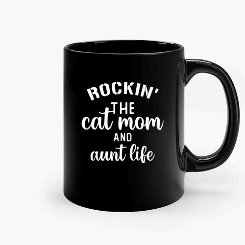 Rockin The Cat Mom And Aunt Life 2 Ceramic Mugs