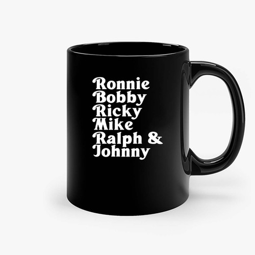 Ronnie Bobby Ricky Mike Ralph And Johnny Ceramic Mugs