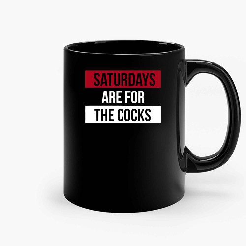 Saturdays Are For The Cocks Ceramic Mugs