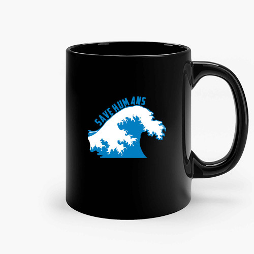 Save Humans Funny Save Our Surf Ceramic Mugs