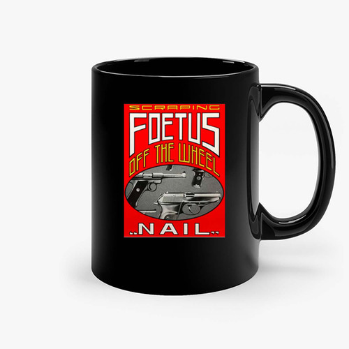 Scraping Foetus Off The Wheel Ceramic Mugs