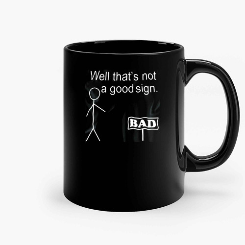 Stickman Well Thats Not A Good Sign Ceramic Mugs