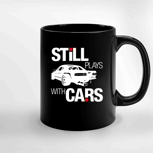 Still Plays With Cars Ceramic Mugs