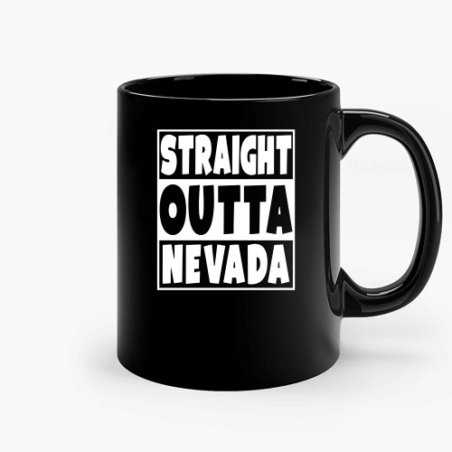 Straight Outta Nevada Ceramic Mugs