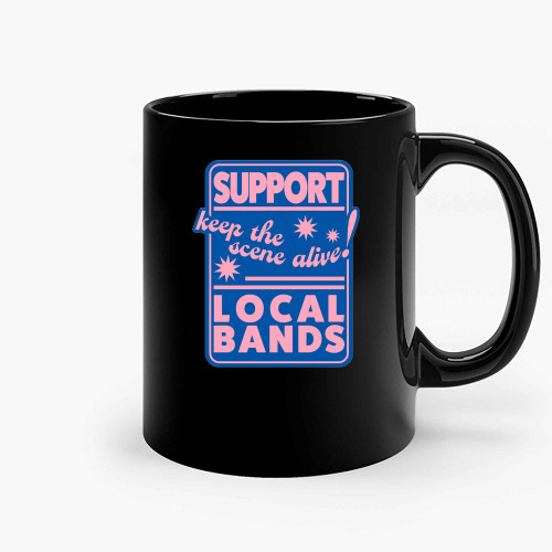 Support Local Bands Ceramic Mugs