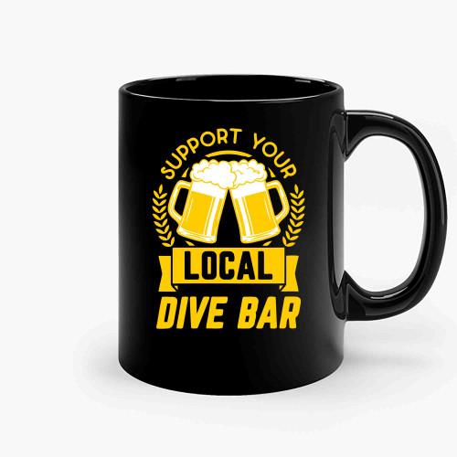 Support Your Local Dive Bar 2 Ceramic Mugs