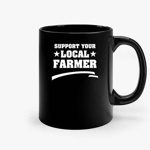 Support Your Local Farmers 2 Ceramic Mugs