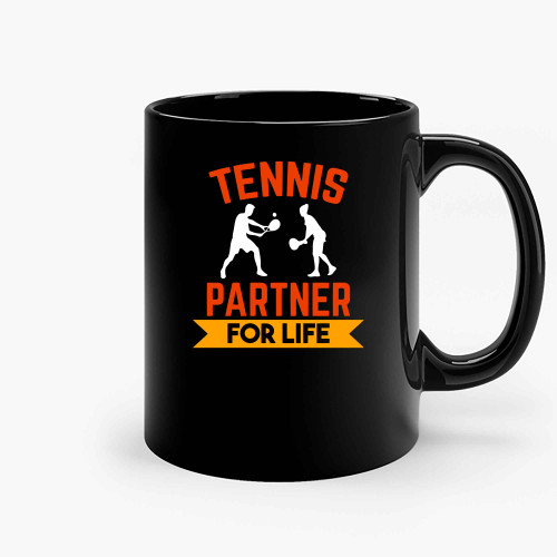 Tennis Partner For Life Ceramic Mugs