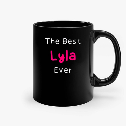 The Best Lyla Ever Ceramic Mugs