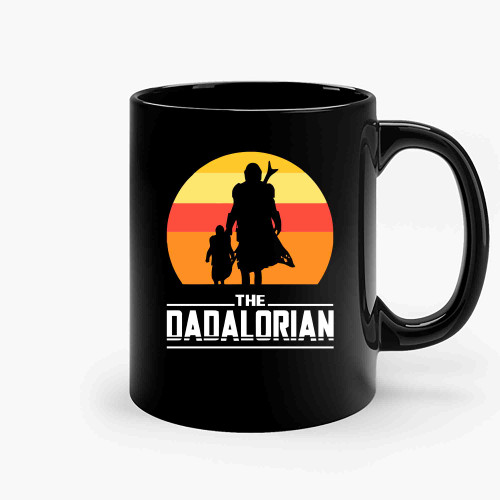 The Dadalorian The Best Dad In The Galaxy Funny Fathers Day Ceramic Mugs