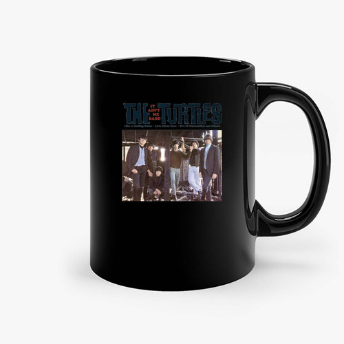The Turtles It Aint Me Babe Ceramic Mugs