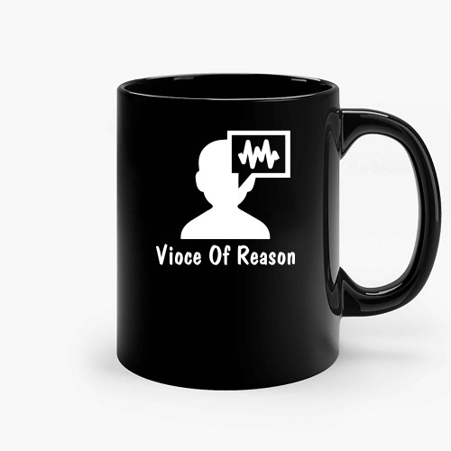 The Voice Of Reason White Ceramic Mugs