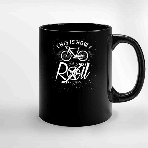 This Is How I Roll Riding A Bicycle Ceramic Mugs