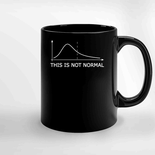This Is Not Normal Math Statistics Skewed Distribution Resist Pun Ceramic Mugs