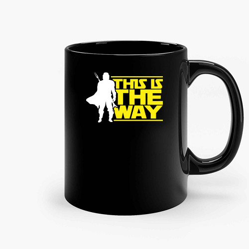 This Is The Way 03 Ceramic Mugs