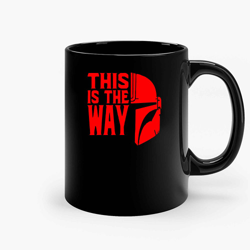 This Is The Way 05 Ceramic Mugs