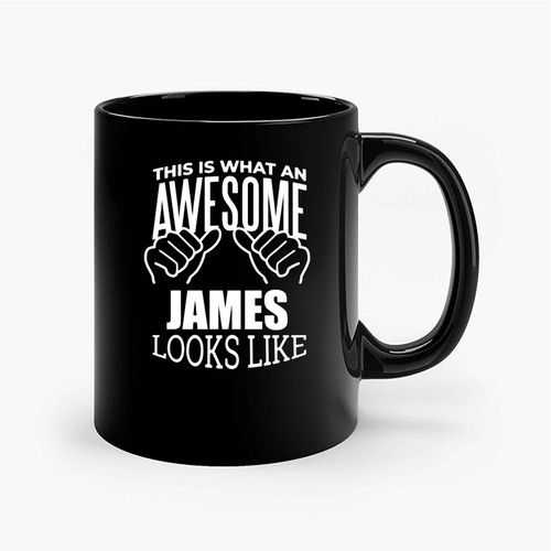 This Is What An Awesome James Looks Like Ceramic Mugs