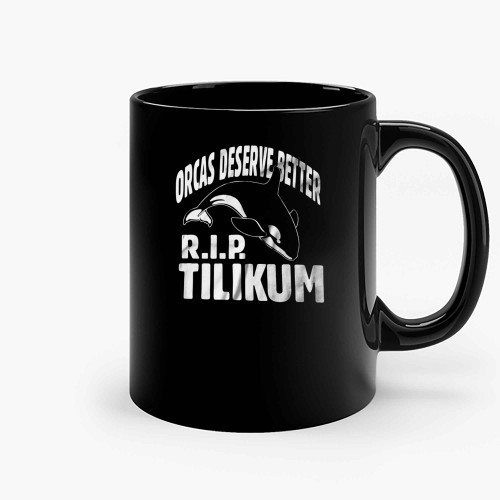 Tilikum Orcas Deserve Better Ceramic Mugs