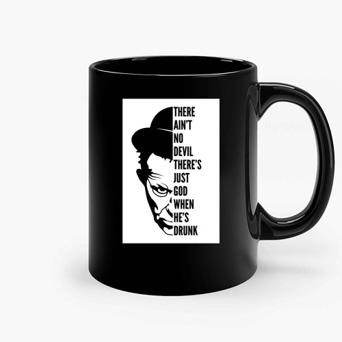 Tom Waits There Aint No Devil Theres Just God When He S Ceramic Mugs