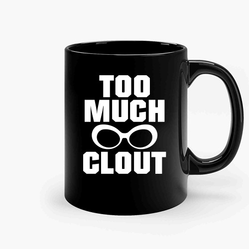 Too Much Clout 2 Ceramic Mugs