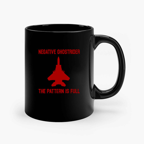 Top Gun Quote Negative Ghostrider The Pattern Is Full 2 Ceramic Mugs