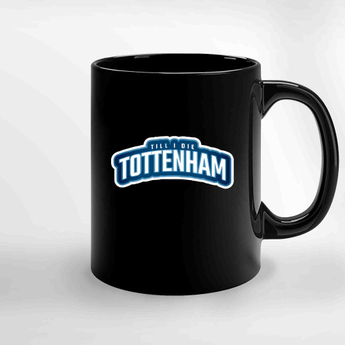 Tottenham Till I Die Ceramic Mugs