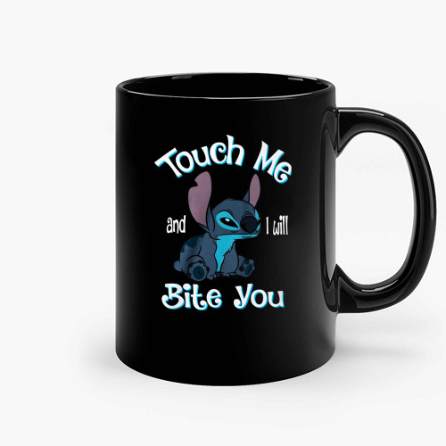 Touch Me And I Will Bite You Ceramic Mugs