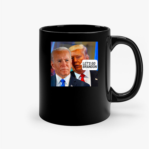 Trump Said To Biden Let'S Go Brandon Anti Biden Ceramic Mugs