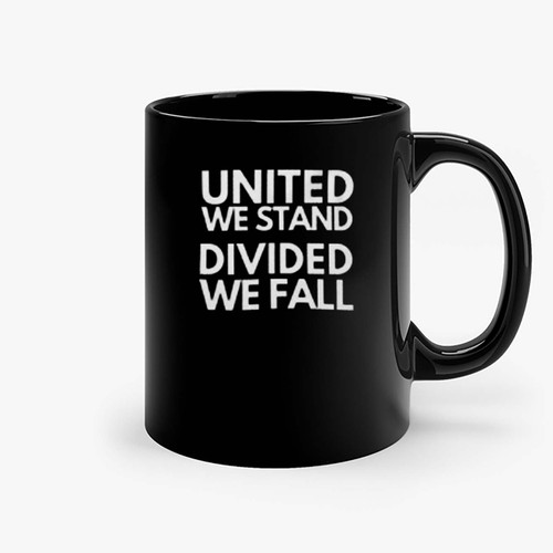 United We Stand Divided We Fall Ceramic Mugs