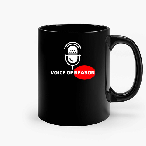 Voice Of Reason Ceramic Mugs