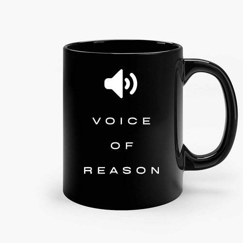 Voice Of Reason Text Ceramic Mugs
