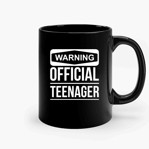 Warning Official Teenager Funny Ceramic Mugs