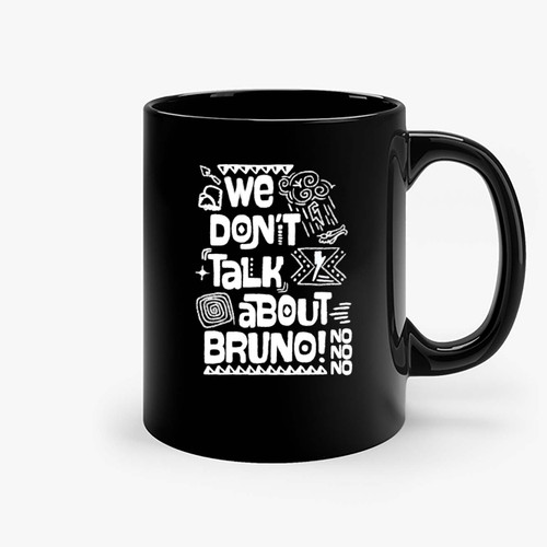 We Dont Talk About Bruno Ceramic Mugs