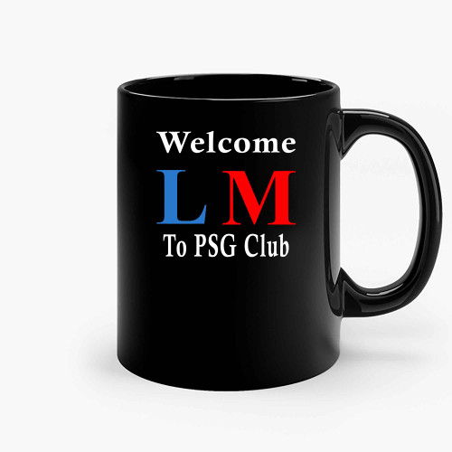 Welcome Messi To Psg Club 2021 Ceramic Mugs